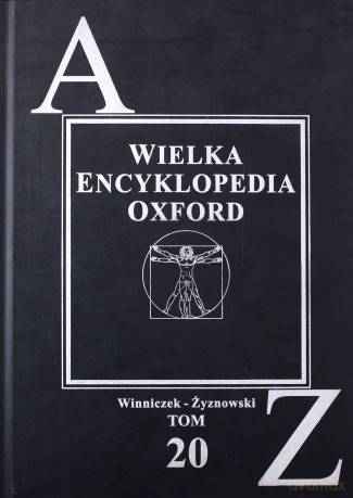 Wielka Encyklopedia OXFORD 20: Winniczek - Żyznowski [KSIĄŻKA]