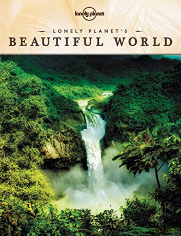 Lonely Planet's Beautiful World: Sublime Photography of the World's Most Magnificent Spectacles (Lonely Planet Travel Pictorial) - Lonely Planet [KSIĄŻKA]