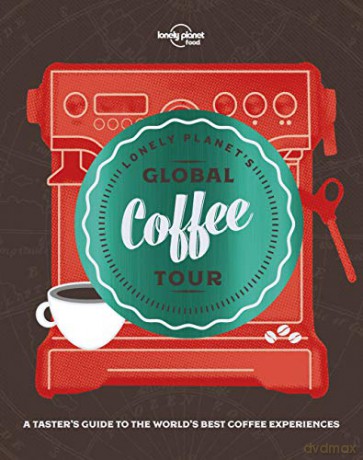 Lonely Planet's Global Coffee Tour - Food [KSIĄŻKA]