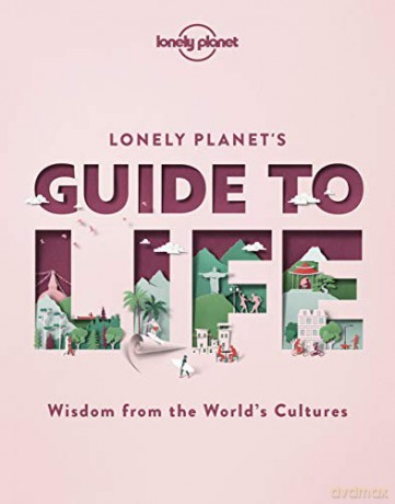 Lonely Planet's Guide to Life - Lonely Planet [KSIĄŻKA]