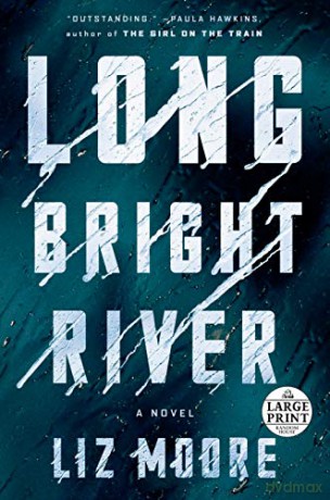Long Bright River: A Novel (Random House Large Print) - Liz Moore [KSIĄŻKA]