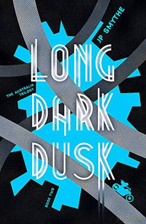 Long Dark Dusk: Australia Book 2 (The Australia Trilogy) - James P. Smythe [KSIĄŻKA]