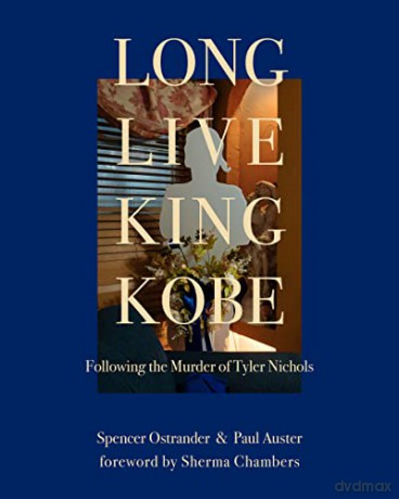 Long Live King Kobe: Following the Murder of Tyler Kobe Nichols: Following the Murder of Tyler Nichols - Paul Auster [KSIĄŻKA]