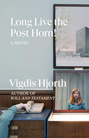 Long Live the Post Horn! - Vigdis Hjorth [KSIĄŻKA]