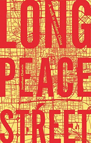 Long Peace Street: A Walk in Modern China - Jonathan Chatwin [KSIĄŻKA]