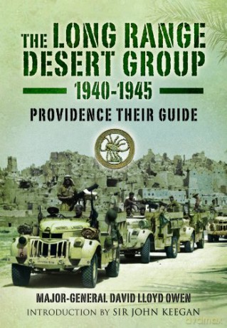 Long Range Desert Group 1940-1945: Providence Their Guide - David Lloyd Owen [KSIĄŻKA]