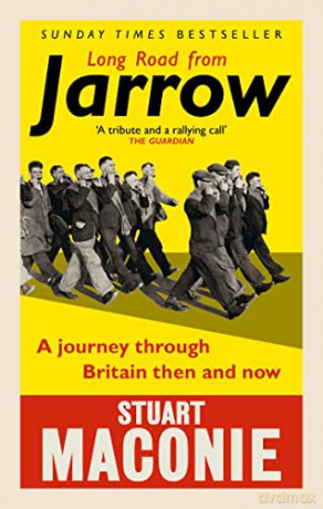 Long Road from Jarrow: A journey through Britain then and now - Stuart Maconie [KSIĄŻKA]