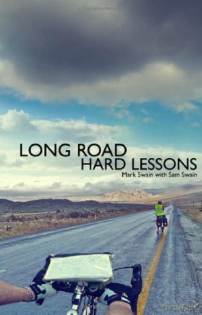Long Road, Hard Lessons: Ireland to Japan by Bicycle - A Gruelling Test of a Father and Son's Relationship - Mark Swain [KSIĄŻKA]