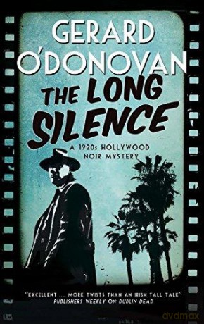 Long Silence, The: A 1920s' Hollywood noir mystery (A Tom Collins Mystery) - Gerard O'Donovan [KSIĄŻKA]