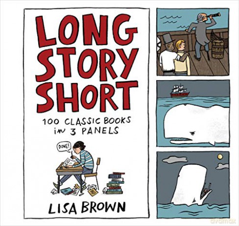 Long Story Short: 100 Classic Books in Three Panels - Lisa Brown [KOMIKS]