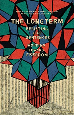 Long Term, The: Resisting Life Sentences Working Toward Freedom - Alice Kim [KSIĄŻKA]