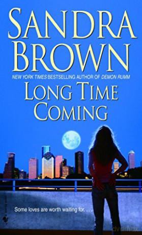 Long Time Coming: A Novel - Sandra Brown [KSIĄŻKA]