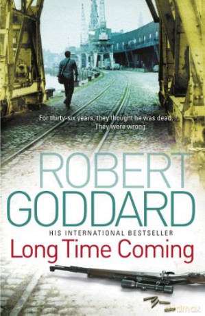 Long Time Coming: Crime Thriller - Robert Goddard [KSIĄŻKA]