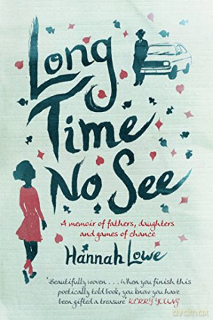 Long Time No See: A Memoir of Fathers, Daughters and Games of Chance - Hannah Lowe [KSIĄŻKA]
