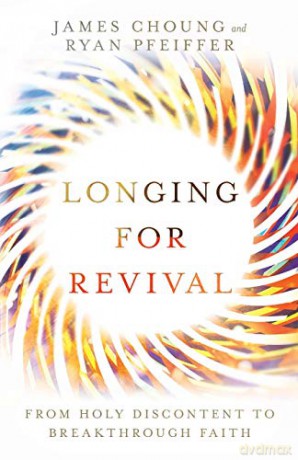 Longing for Revival: From Holy Discontent to Breakthrough Faith - Ryan Pfeiffer [KSIĄŻKA]