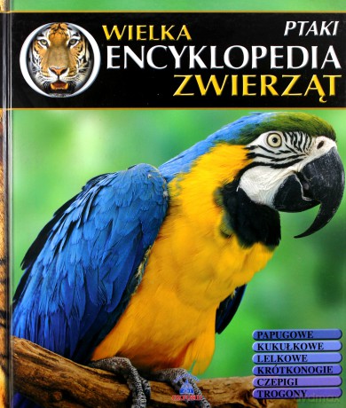 Wielka Encyklopedia Zwierząt 13: Ptaki [KSIĄŻKA]
