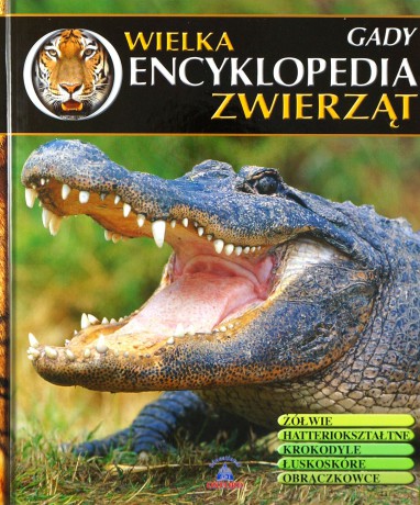 Wielka Encyklopedia Zwierząt 15: Gady [KSIĄŻKA]