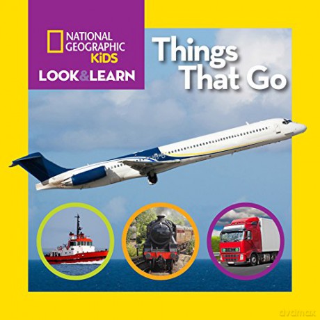 Look and Learn: Things That Go (Look&Learn) - National Geographic Kids [KSIĄŻKA]