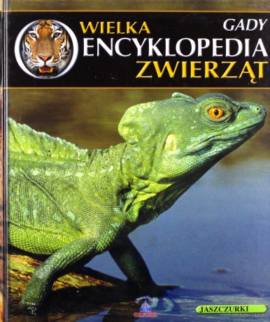 Wielka Encyklopedia Zwierząt 17: Gady [KSIĄŻKA]