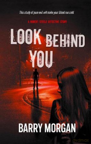 Look Behind You: A Robert Steele detective story: 2 (The Detective Robert Steele series) - Barry Morgan [KSIĄŻKA]