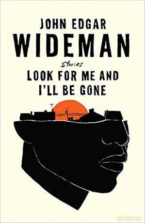 Look For Me and I'll Be Gone - John Edgar Wideman [KSIĄŻKA]