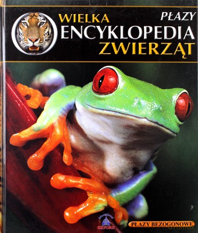 Wielka Encyklopedia Zwierząt 20: Płazy [KSIĄŻKA]