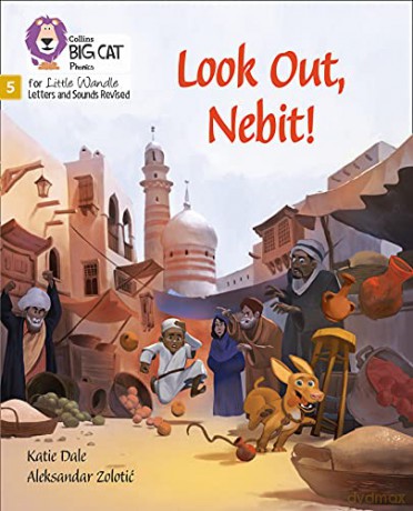Look Out, Nebit!: Phase 5 Set 3 (Big Cat Phonics for Little Wandle Letters and Sounds Revised) - Katie Dale [KSIĄŻKA]