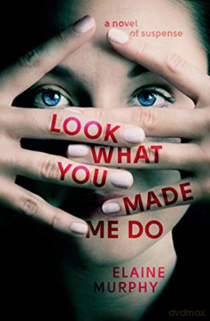 Look What You Made Me Do - Elaine Murphy [KSIĄŻKA]