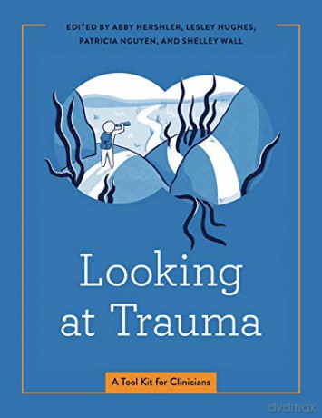 Looking at Trauma: A Tool Kit for Clinicians: 23 (Graphic Medicine) - Abby [KSIĄŻKA]