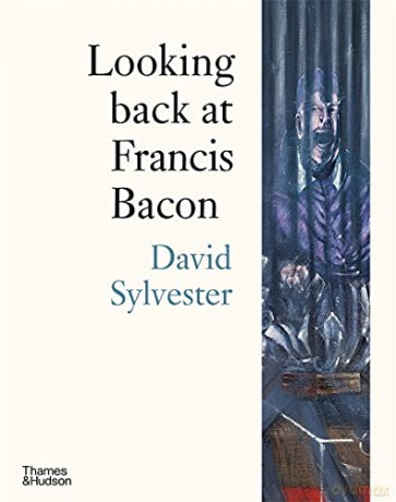 Looking back at Francis Bacon - David Sylvester [KSIĄŻKA]