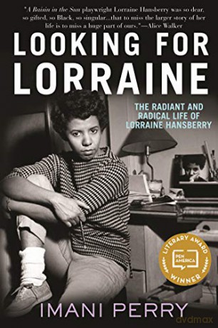 Looking for Lorraine: The Radiant and Radical Life of Lorraine Hansberry - Imani Perry [KSIĄŻKA]
