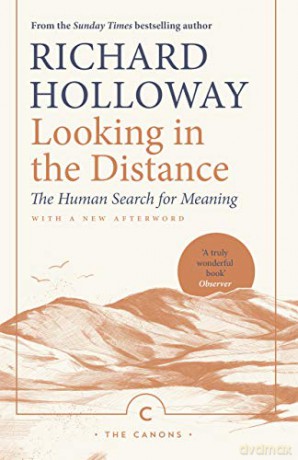 Looking In the Distance: The Human Search for Meaning (Canons) - Richard Holloway [KSIĄŻKA]
