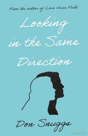 Looking in the Same Direction - Don Snuggs [KSIĄŻKA]