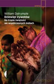 Dziewięć żywotów. Na tropie świętości we współczesnych Indiach - William Dalrymple  [KSIĄŻKA]