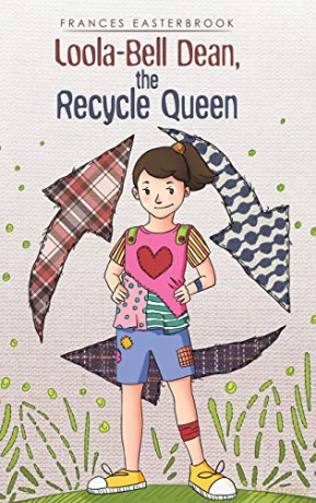 Loola-Bell Dean, the Recycle Queen - Frances Easterbrook [KSIĄŻKA]