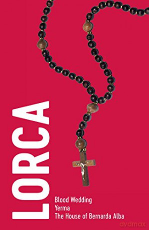 Lorca: Three Plays (Blood Wedding, Yerma, The House of Bernarda Alba) (NHB Drama Classics) - Federico Garcia Lorca [KSIĄŻKA]
