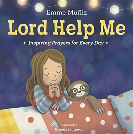 Lord Help Me: Inspiring Prayers for Every Day - Emme Muniz [KSIĄŻKA]