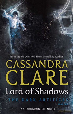Lord of Shadows (Volume 2) (The Dark Artifices) - Cassandra Clare [KSIĄŻKA]