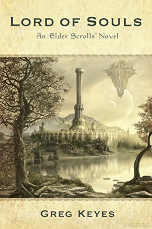 Lord of Souls: An Elder Scrolls Novel: 2 - Greg Keyes [KSIĄŻKA]