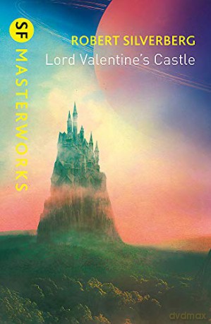 Lord Valentine's Castle (Gateway Essentials) - Robert Silverberg [KSIĄŻKA]