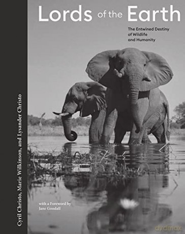 Lords of the Earth: The Entwined Destiny of Wildlife and Humanity - Lysander Christo [KSIĄŻKA]