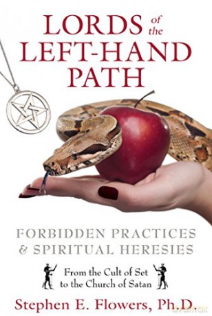 Lords of the Left-hand Path: Forbidden Practices and Spiritual Heresies - Stephen E. Flowers [KSIĄŻKA]