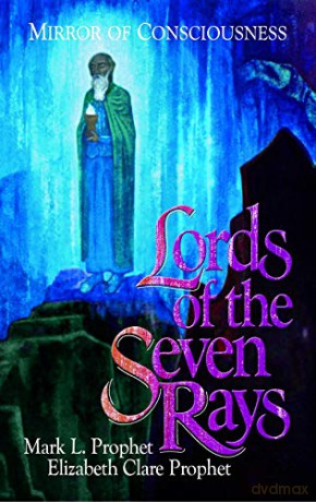 Lords of the Seven Rays: Mirror of Consciousness: Seven Masters: Their Past Lives and Keys to Our Future - Elizabeth Clare Prophet [KSIĄŻKA]