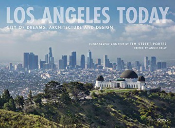 Los Angeles Today: City of Dreams: Architecture and Design - Street-Porter Tim [KSIĄŻKA]