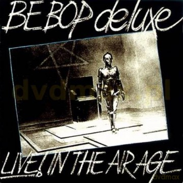 Be Bop Deluxe: Live In The Air Age [CD]