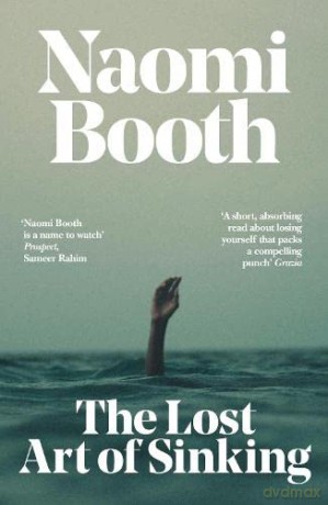 Lost Art of Sinking - Naomi Booth [KSIĄŻKA]