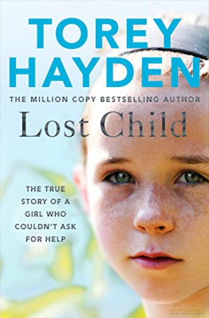 Lost Child: The True Story of a Girl who Couldn't Ask for Help - Torey Hayden [KSIĄŻKA]