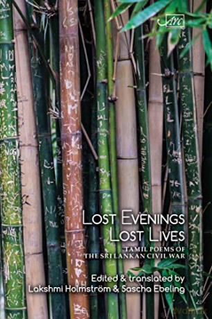 Lost Evenings, Lost Lives: Tamil Poems of the Sri Lankan Civil War: Tamil Poets from Sri Lanka's War - Lakshmi Holmström [KSIĄŻKA]