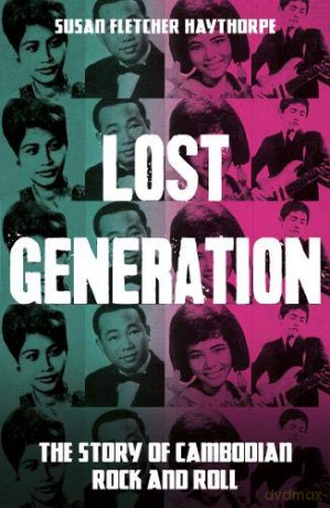Lost Generation: The Story of Cambodian Rock and Roll - Susan Fletcher Haythorpe [KSIĄŻKA]