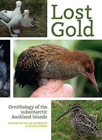 Lost Gold: Ornithology of the subantarctic Auckland Islands (Notornis: Journal of the Ornithological Society of New Zealand, March 2020, 67) - Colin Miskelly [KSIĄŻKA]